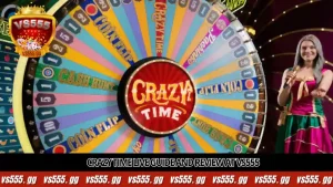 Crazy Time Live guide and review at VS555 Bangladesh