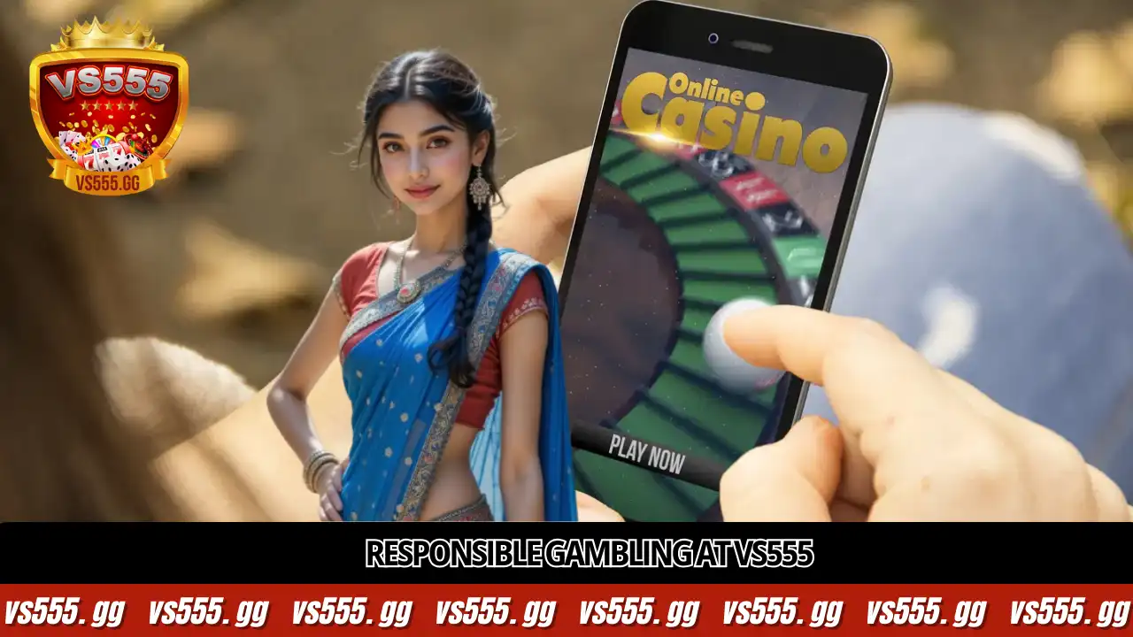 Responsible Gambling at VS555